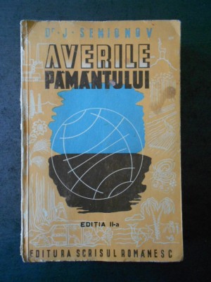 J. SEMIONOW - AVERILE PAMANTULUI. O GEOGRAFIE ECONOMICA PENTRU ORICINE (1943) foto