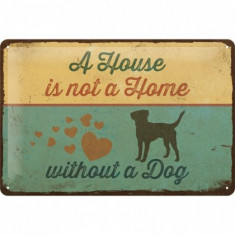 Placa metalica - Not a Home, without a dog - 20x30 cm foto