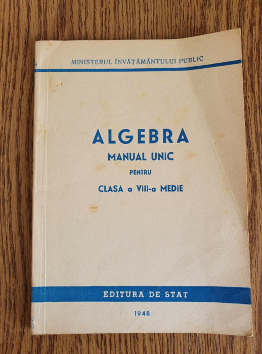 Algebra. Manual unic pentru clasa a VIII-a medie (1948)