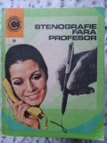 STENOGRAFIE FARA PROFESOR-SFINTESCU MARGARETA-353022