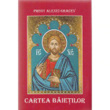 Cartea baietilor - preot Alexei Gracev binecuvantarea preasfintitului Calinic