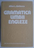 Gramatica Limbii Engleze - Alice L. Badescu - Carte de Engleza