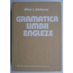 Gramatica limbii engleze &ndash; Alice L. Badescu