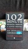 102 MINUTE. POVESTEA NESPUSA A LUPTEI PENTRU SUPRAVIETUIRE DIN INTERIORUL TURNURILOR GEMENE - JIM DWYER