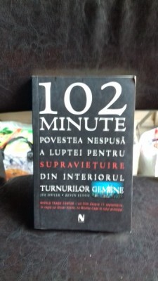 102 MINUTE. POVESTEA NESPUSA A LUPTEI PENTRU SUPRAVIETUIRE DIN INTERIORUL TURNURILOR GEMENE - JIM DWYER foto