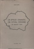 Ioan Scurtu - Un episod dramatic din istoria Romaniei 30 august 1940, 1990, Alta editura