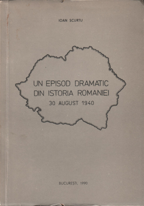 Ioan Scurtu - Un episod dramatic din istoria Romaniei 30 august 1940