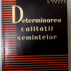 DETERMINAREA CALITATII SEMINTELOR de GH. ANGHEL ... C. VELEA , 1959