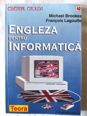 &amp;quot;ENGLEZA PENTRU INFORMATICA&amp;quot;, Michael Brookes, Francois Lagoutte, 1999 foto