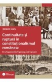 Continuitate si ruptura in constitutionalismul romanesc - Bogdan Iancu