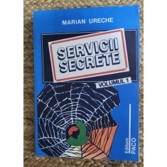 MARIAN URECHE - SERVICII SECRETE volumul 1