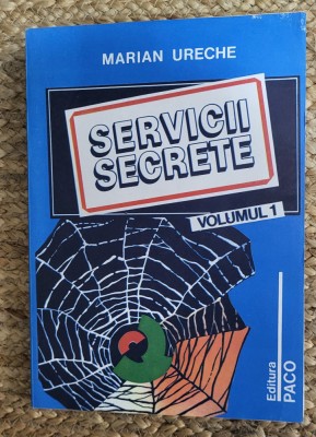 MARIAN URECHE - SERVICII SECRETE volumul 1 foto