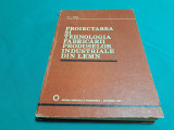 PROIECTAREA ȘI TEHNOLOGIA FABRICĂRII PRODUSELOR INDUSTRIALE DIN LEMN /1983