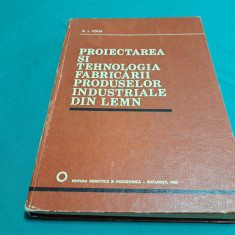 PROIECTAREA ȘI TEHNOLOGIA FABRICĂRII PRODUSELOR INDUSTRIALE DIN LEMN /1983