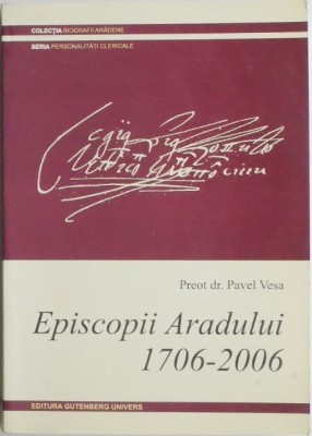Episcopii Aradului 1706-2006 &amp;ndash; Pavel Vesa foto