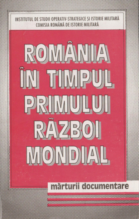 Dumitru Preda - Romania in timpul primului Razboi Mondial (vol. I)