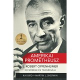 Amerikai Prom&eacute;theusz - J. ROBERT OPPENHEIMER-DICSŐS&Eacute;GE &Eacute;S TRAG&Eacute;DI&Aacute;JA - Kai Bird