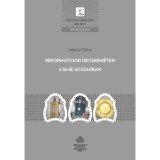 Reform&aacute;tusok Kecskem&eacute;ten a 16-18. sz&aacute;zadban - Sz&eacute;kely G&aacute;bor