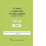O istorie a traducerilor in limba romana din secolul al XX-lea. ITLR. Volumul II - Titela Vilceanu, Daniel Dejica, Muguras Constantinescu