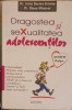 DRAGOSTEA SI SEXUALITATEA ADOLESCENTILOR (PENTRU FETE)-IRENE BORTEN-KRIVINE, DIANE WINAVER-224707