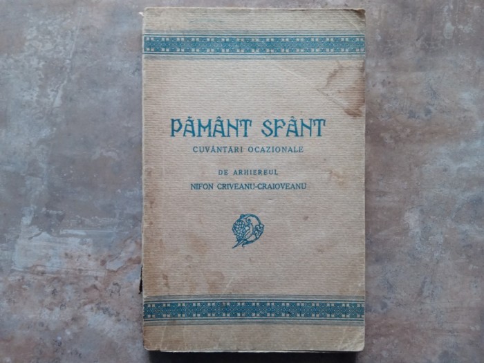 PAMANT SFANT - Cuvantari Ocazionale de Arhiereul NIFON CRIVEANU-CRAIOVEANU, 1933