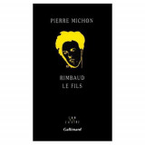 Rimbaud le fils | Pierre Michon
