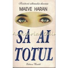 Sa Ai Totul - Maeve Haran