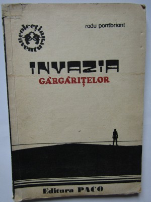 Radu Pontbriant - Invazia gargaritelor foto