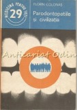 Parodontopatiile Si Civilizatia - Florin Colonas, Editura Medicala 1985, 150 pagini