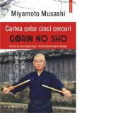 Cartea celor cinci cercuri. Gorin no Sho (editia a V-a, revazuta si adaugita) - Miyamoto Musashi, Neculai Amalinei