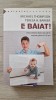 E BAIAT! Dezvoltarea Fiului Tau: Ghid Parenting 0-18 Ani - Thompson, Barker, Herald, 640 Pagini