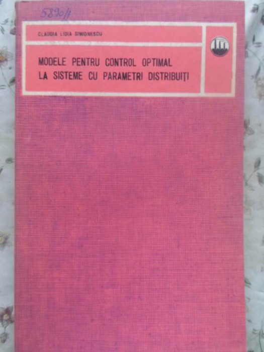 MODELE PENTRU CONTROL OPTIMAL LA SISTEME CU PARAMETRI DISTRIBUITI-CLAUDIA LIDIA SIMIONESCU-276564