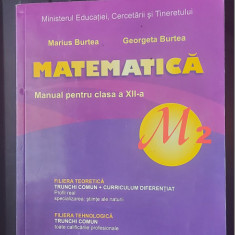 MATEMATICA M2 CLASA A XII A FILIERA TEORETICA FILIERA TEHNOLOGICA MARIUS BURTEA