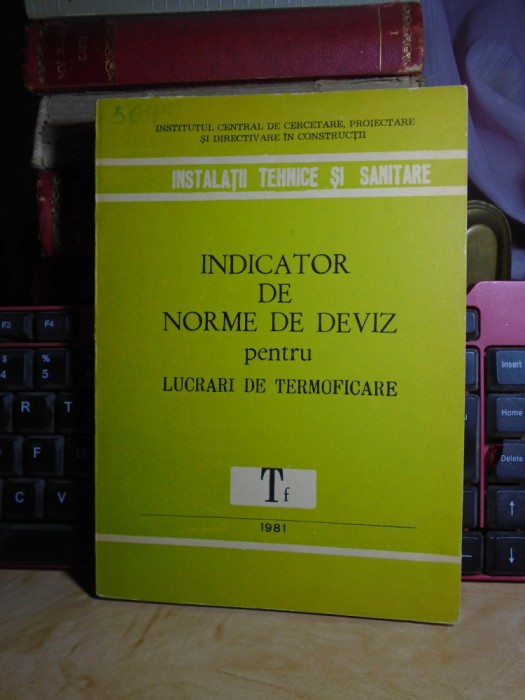 INDICATOR DE NORME DE DEVIZ PENTRU LUCRARI DE TERMOFICARE ( Tf ) , 1981 #