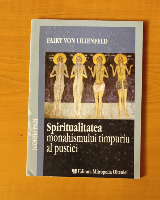 Spiritualitatea monahismului timpuriu al pustiei - Fairy von Lilienfeld foto