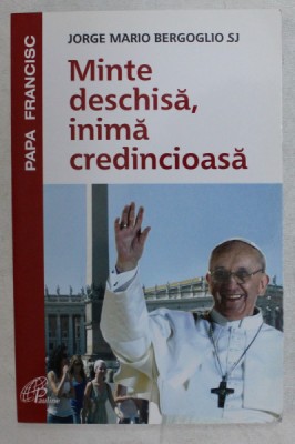 MINTE DESCHISA , INIMA CREDINCIOASA de JORGE MARIO BERGOGLIO SJ , 2014 foto