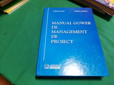 MANUAL GOWER DE MANAGEMENT DE PROIECT / J. RODNEY TURNER/ 2004 foto