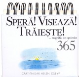 365 Spera ! Viseaza ! Traieste ! |, Helen Exley