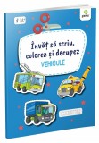 Cumpara ieftin Invat sa scriu colorez si decupez &bull; Vehicule, Gama
