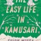 The Easy Life in Kamusari