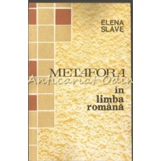 Metafora In Limba Romana - Elena Slave