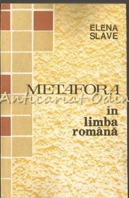 Metafora In Limba Romana - Elena Slave