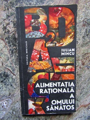 ALIMENTATIA RATIONALA A OMULUI SANATOS- IULIAN MINCU foto