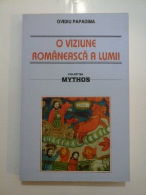 O VIZIUNE ROMANEASCA A LUMII - OVIDIU PAPADIMA foto