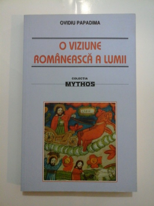O VIZIUNE ROMANEASCA A LUMII - OVIDIU PAPADIMA