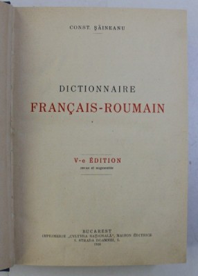 DICTIONNAIRE FRANCAIS - ROUMAIN de CONST. SAINEANU, V-e EDITION REVUE ET AUGMENTEE 1928 foto