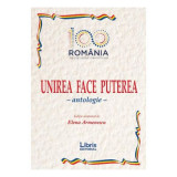 Unirea face puterea. Antologie - Elena Armenescu