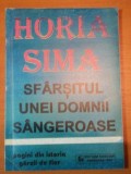 SFARSITUL UNEI DOMNII SANGEROASE , PAGINI DIN ISTORIA GARZII DE FIER de HORIA SIMA