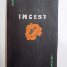 INCEST , DIN JURNALUL DRAGOSTEI de ANAIS NIN , 2002