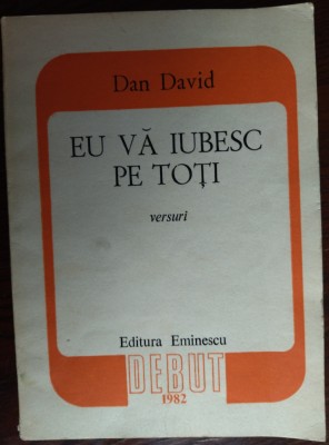 DAN DAVID - EU VA IUBESC PE TOTI: POEME ROCK (VERSURI) [volum de debut, 1982] foto